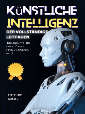 cover image of Künstliche Intelligenz, der vollständige Leitfaden